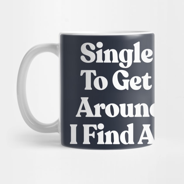 Single And Ready To Get Nervous / Funny Typography Design by DankFutura